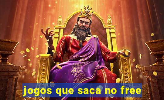 jogos que saca no free